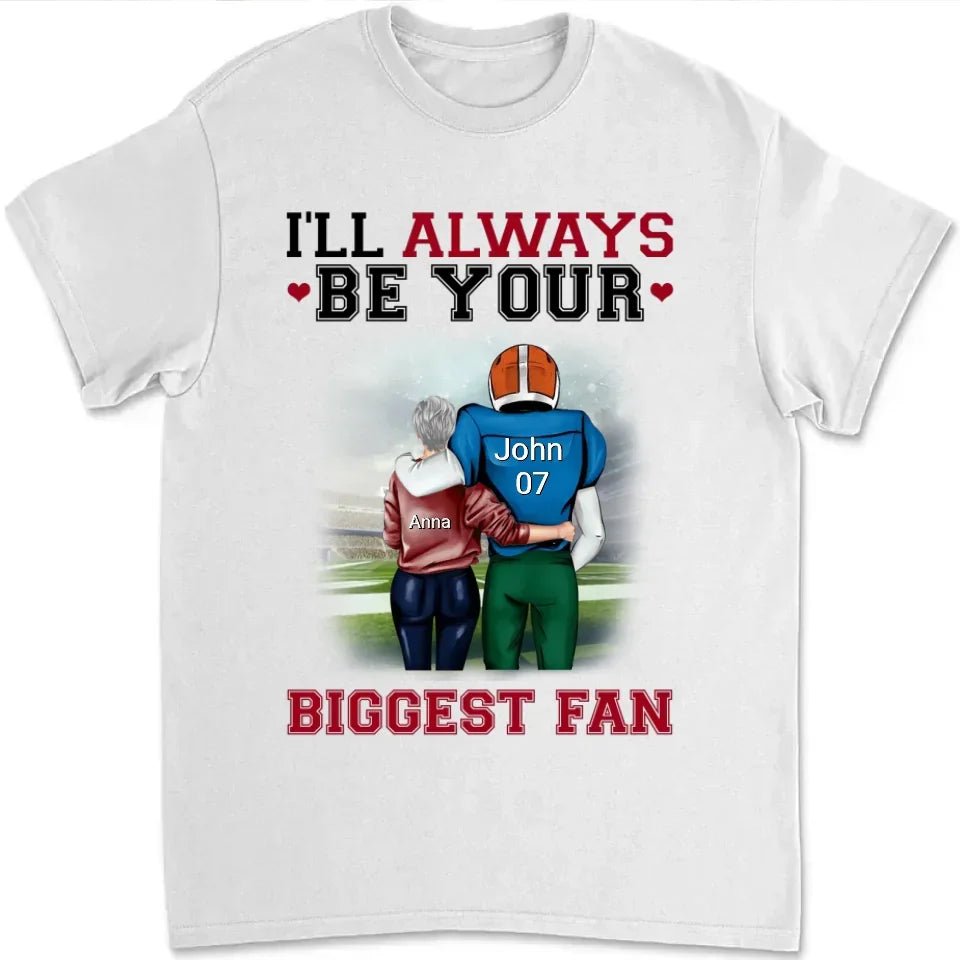 Football I'll Always Be Your Biggest Fan - Personalized T-Shirt, Gift For Football Player, Football Shirt - TS300AN - 738719 - DiyGiftly
