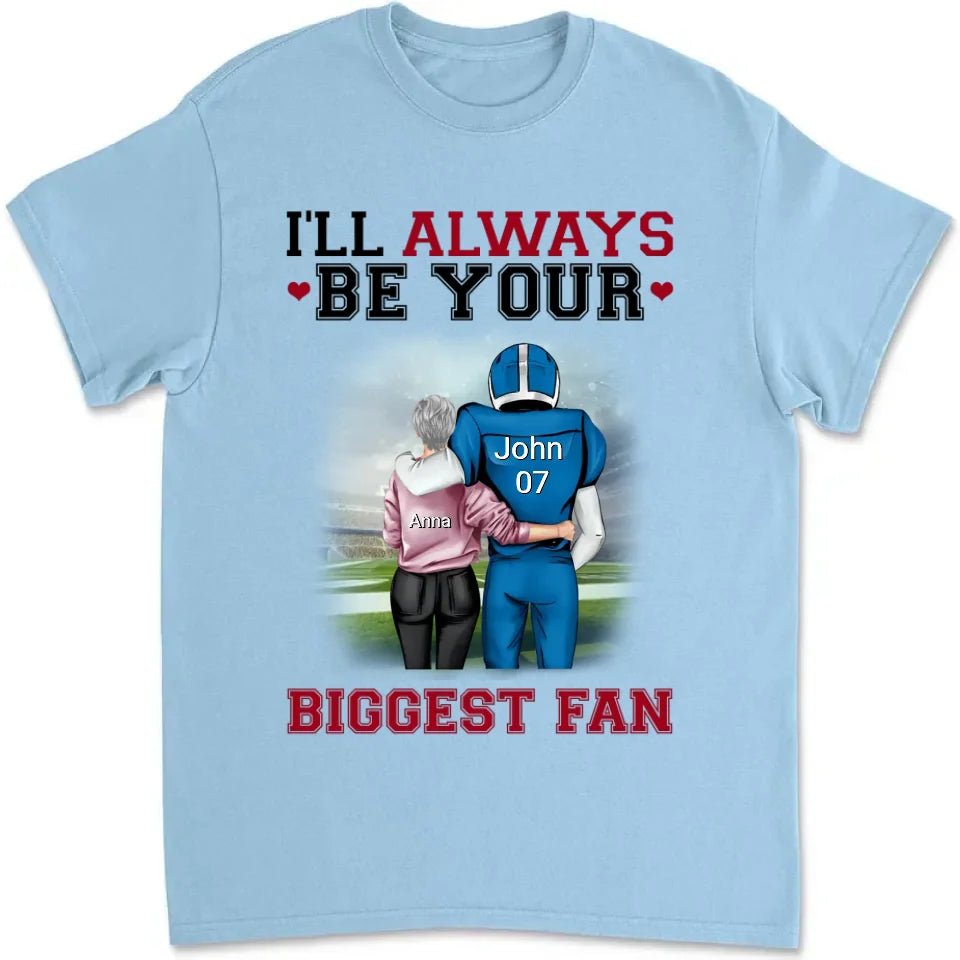 Football I'll Always Be Your Biggest Fan - Personalized T-Shirt, Gift For Football Player, Football Shirt - TS300AN - 738719 - DiyGiftly