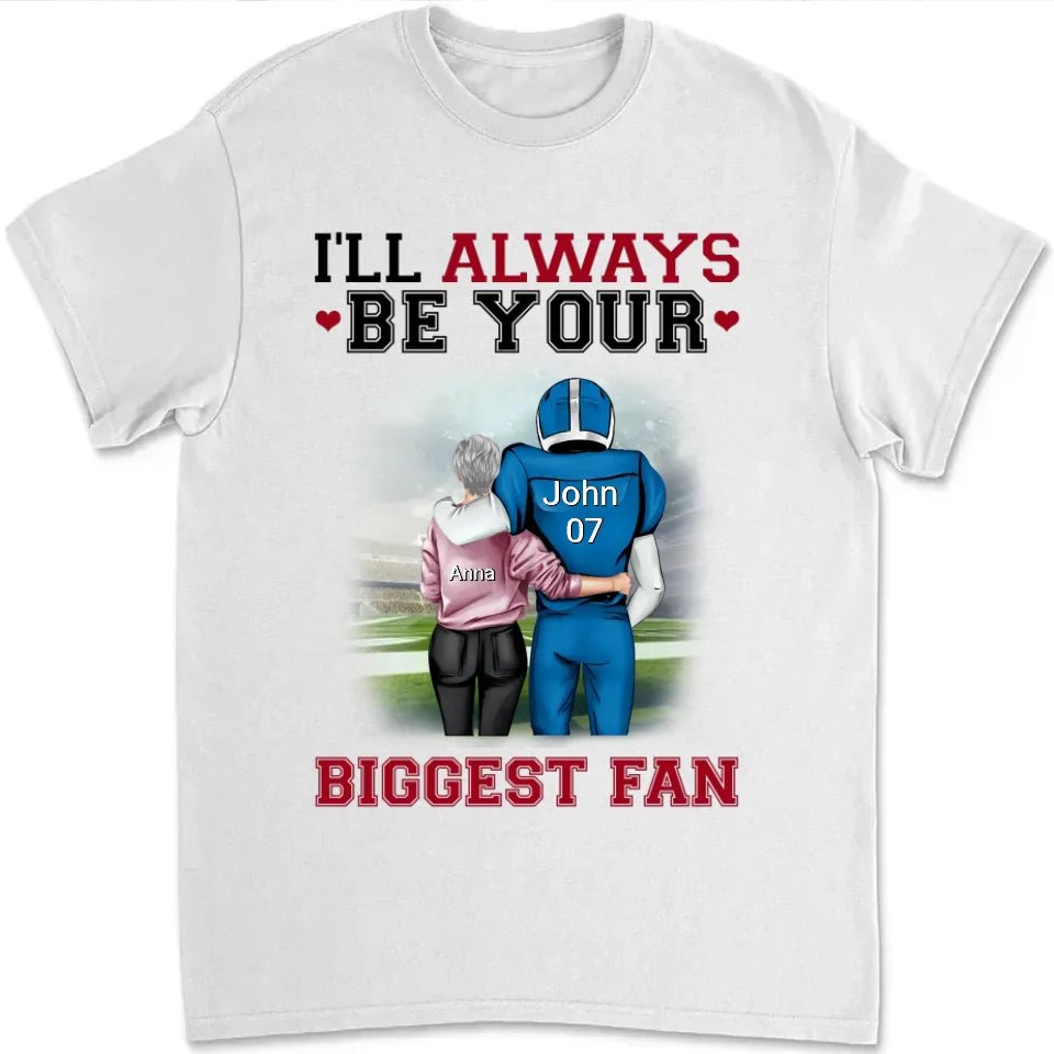 Football I'll Always Be Your Biggest Fan - Personalized T-Shirt, Gift For Football Player, Football Shirt - TS300AN - 738719 - DiyGiftly