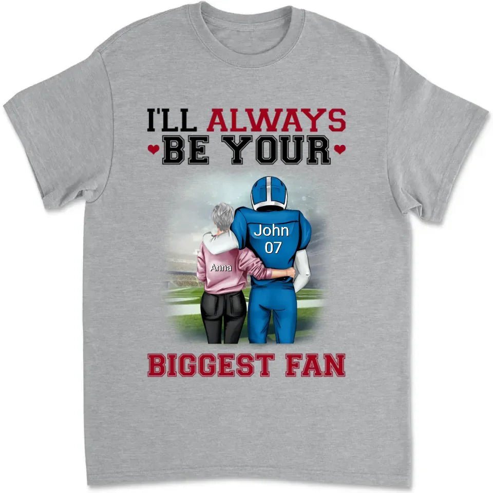 Football I'll Always Be Your Biggest Fan - Personalized T-Shirt, Gift For Football Player, Football Shirt - TS300AN - 738719 - DiyGiftly