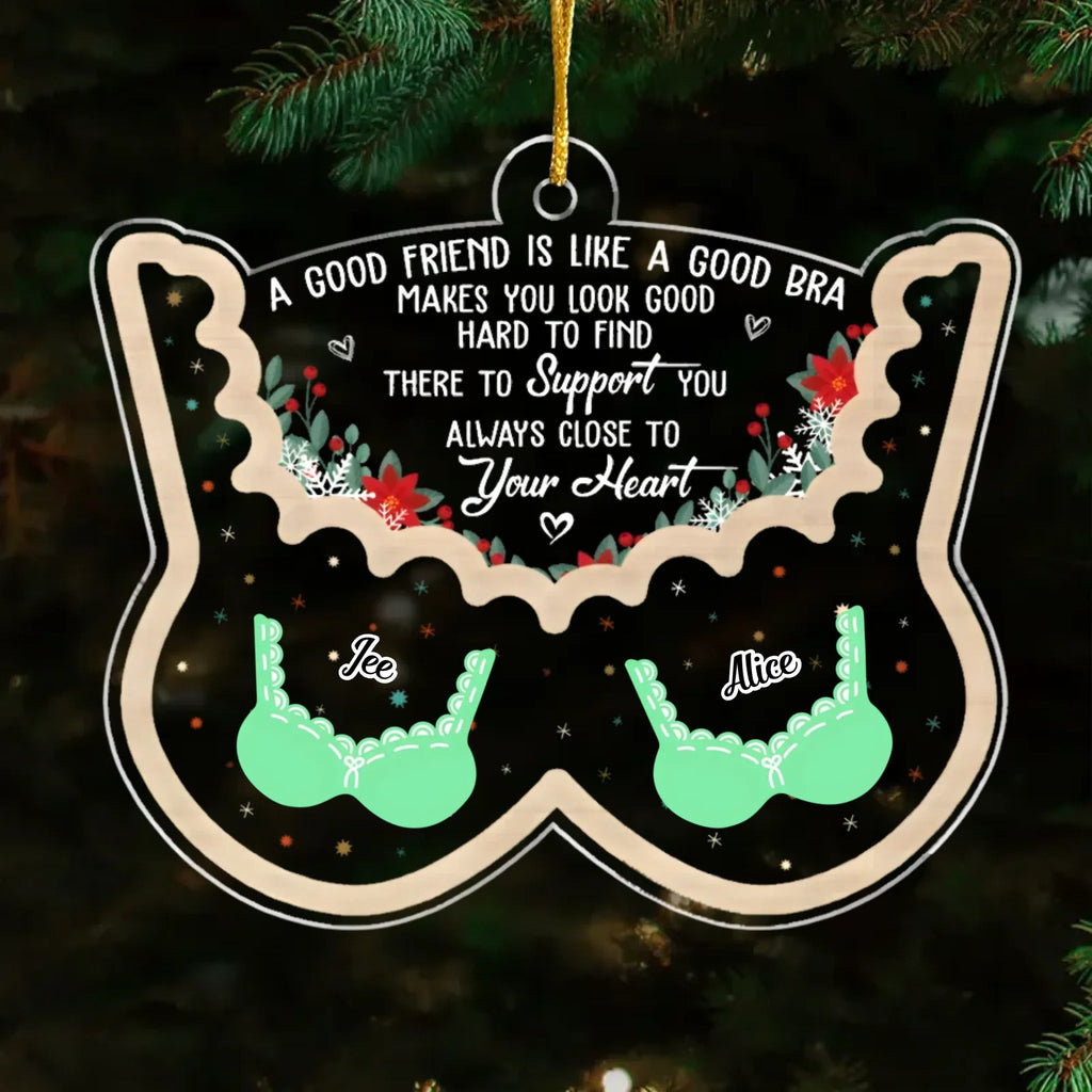 Friend Is Like A Good Bra - Personalized Custom Acrylic Ornament 720614 - DiyGiftly