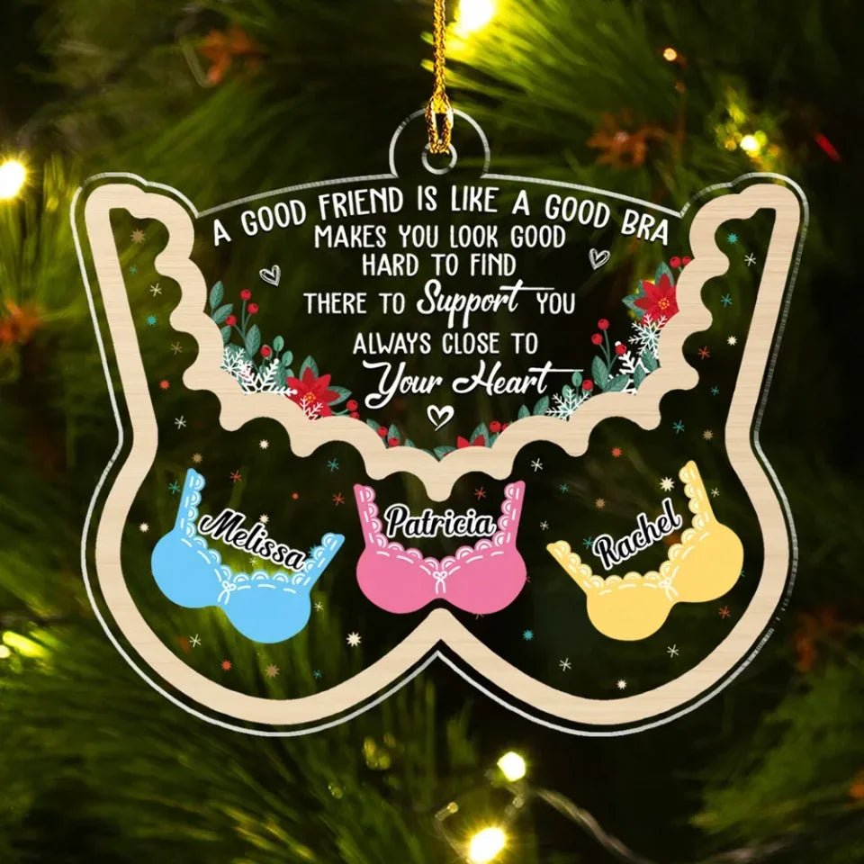 Friend Is Like A Good Bra - Personalized Custom Acrylic Ornament 720614 - DiyGiftly