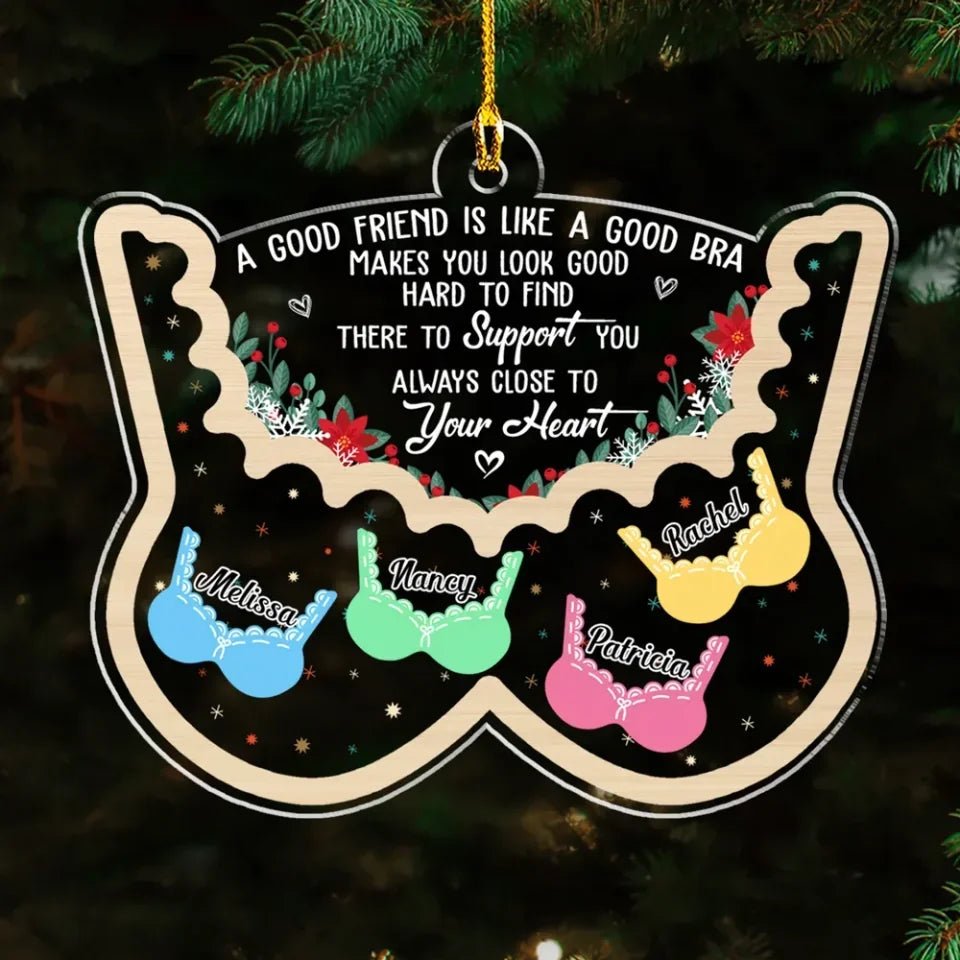 Friend Is Like A Good Bra - Personalized Custom Acrylic Ornament 720614 - DiyGiftly