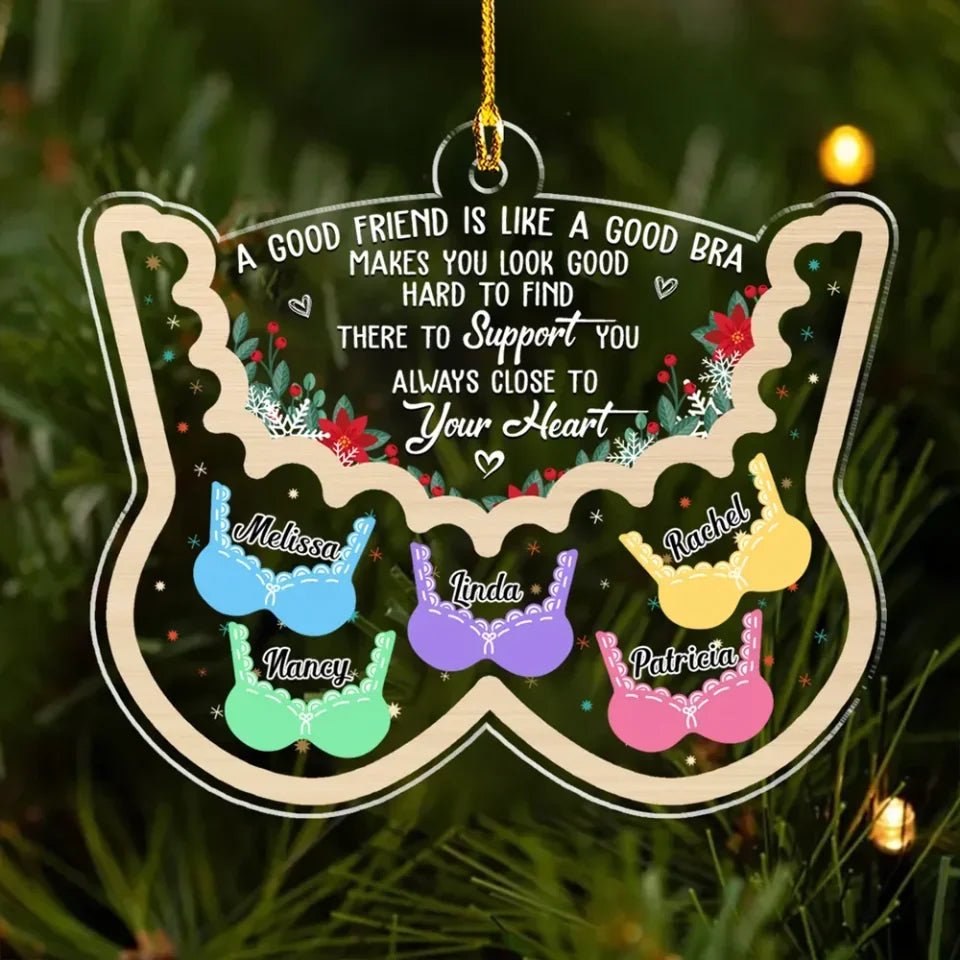 Friend Is Like A Good Bra - Personalized Custom Acrylic Ornament 720614 - DiyGiftly