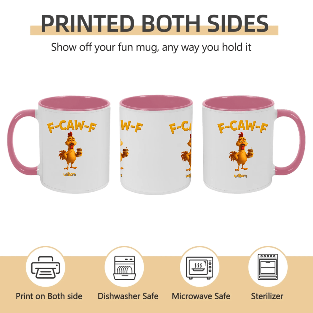 Funny Chicken F - Caw - F – Personalized Mug, Custom Name Coffee Cup, Sarcastic Chicken Gifts, Humorous Mug for Friends, Coworkers, Birthday & Christmas Gifts 1072704 - DiyGiftly