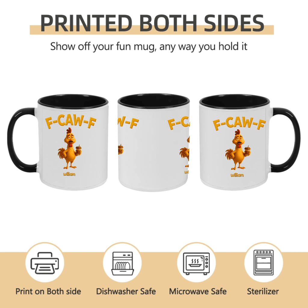 Funny Chicken F - Caw - F – Personalized Mug, Custom Name Coffee Cup, Sarcastic Chicken Gifts, Humorous Mug for Friends, Coworkers, Birthday & Christmas Gifts 1072704 - DiyGiftly