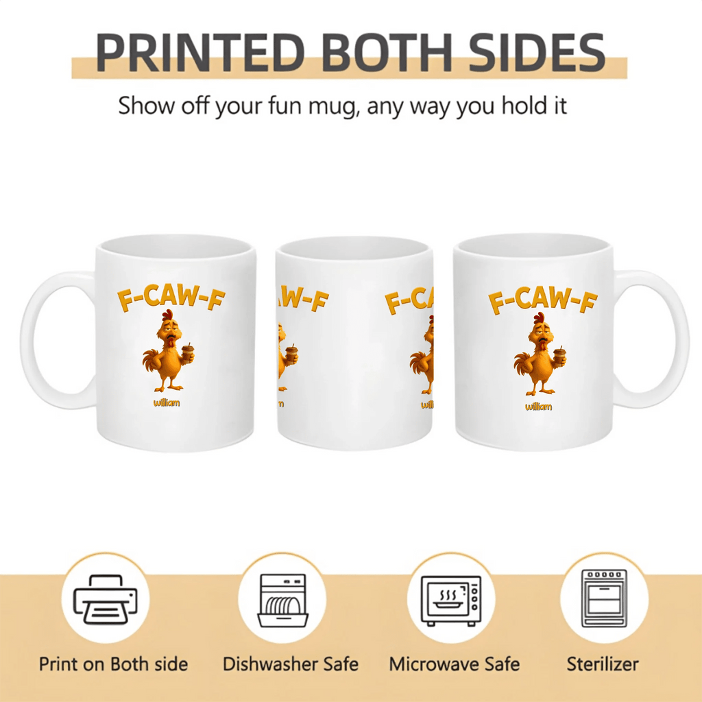 Funny Chicken F - Caw - F – Personalized Mug, Custom Name Coffee Cup, Sarcastic Chicken Gifts, Humorous Mug for Friends, Coworkers, Birthday & Christmas Gifts 1072704 - DiyGiftly