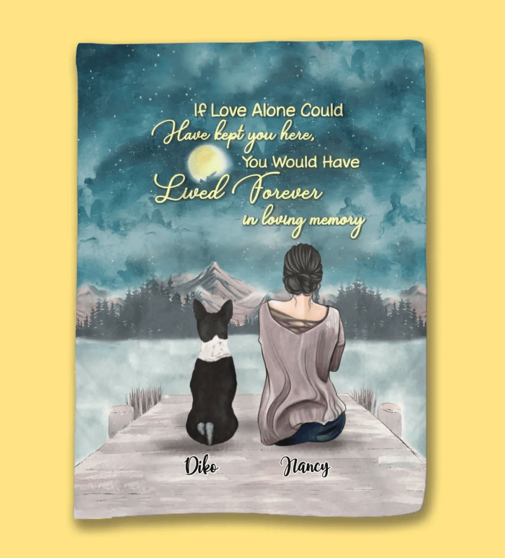 Girl And Dogs - If Love Alone Could Have Kept You Here, You Would Have Lived Forever In Loving Memor - Personalized Blanket 722094 - DiyGiftly