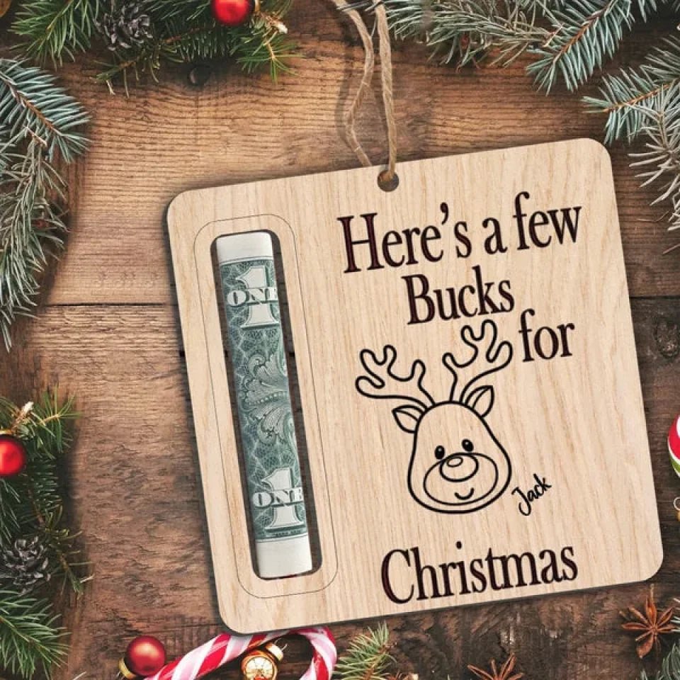 Here A Few Bucks For Christmas Money Holder Ornament Personalized Gift 689588 - DiyGiftly