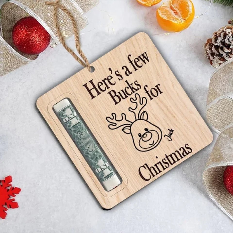 Here A Few Bucks For Christmas Money Holder Ornament Personalized Gift 689588 - DiyGiftly