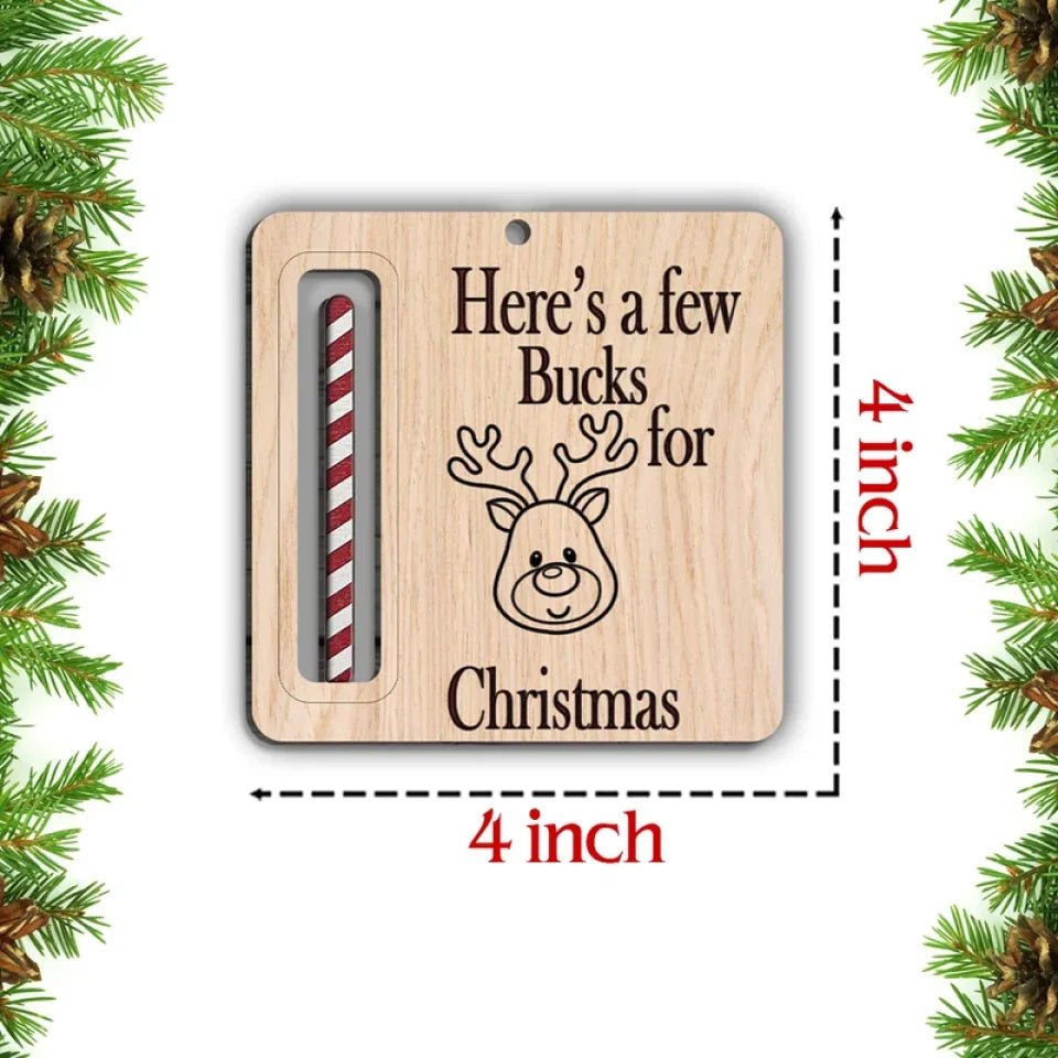 Here A Few Bucks For Christmas Money Holder Ornament Personalized Gift 689588 - DiyGiftly