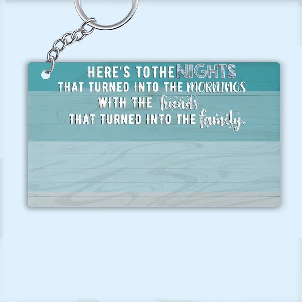 Here's To The Nights - Personalized Keychain - Birthday Gift For Friends 736359 - DiyGiftly