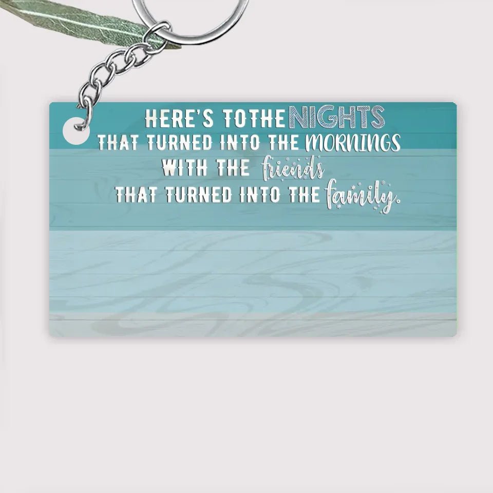 Here's To The Nights - Personalized Keychain - Birthday Gift For Friends 736359 - DiyGiftly