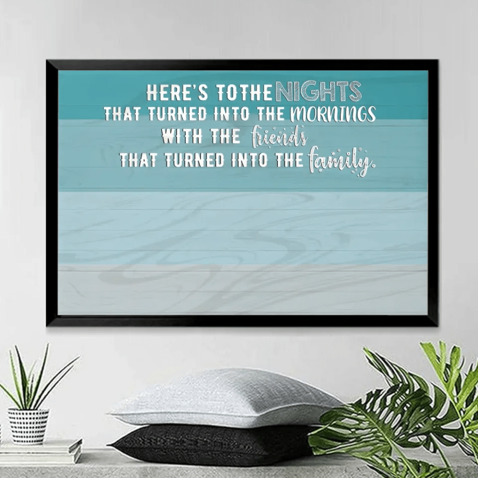 Here's To The Nights - Personalized Poster - Birthday Gift For Friends 713476 - 714234 - DiyGiftly