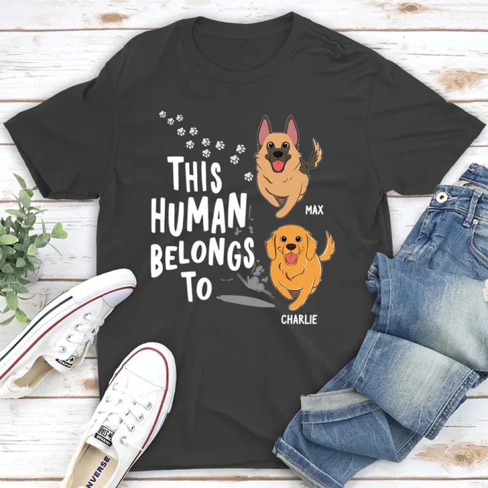 Human Belongs To Dogs - Personalized Custom Unisex T-Shirt 664372 - DiyGiftly