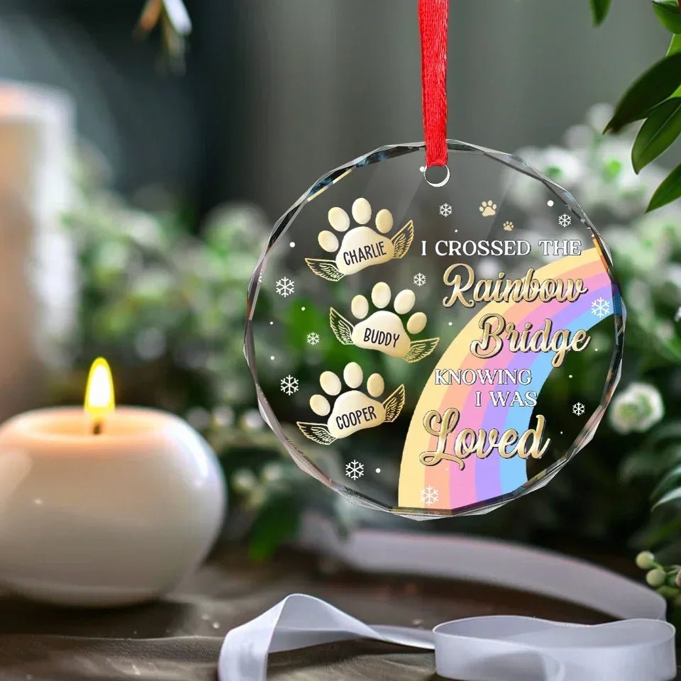 I Crossed The Rainbow Bridge Knowing I Was Loved - Memorial Personalized Custom Circle Glass Ornament - Sympathy Gift, Christmas Gift For Pet Owners, Pet Lovers 684858 - DiyGiftly