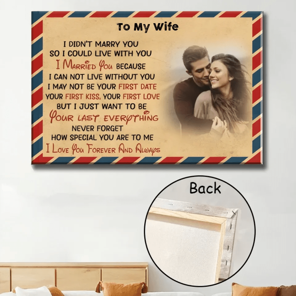 I Didn't Marry You So I Could Live With You Personalized Anniversary Photo Print Canvas 731714 - 732443 - DiyGiftly