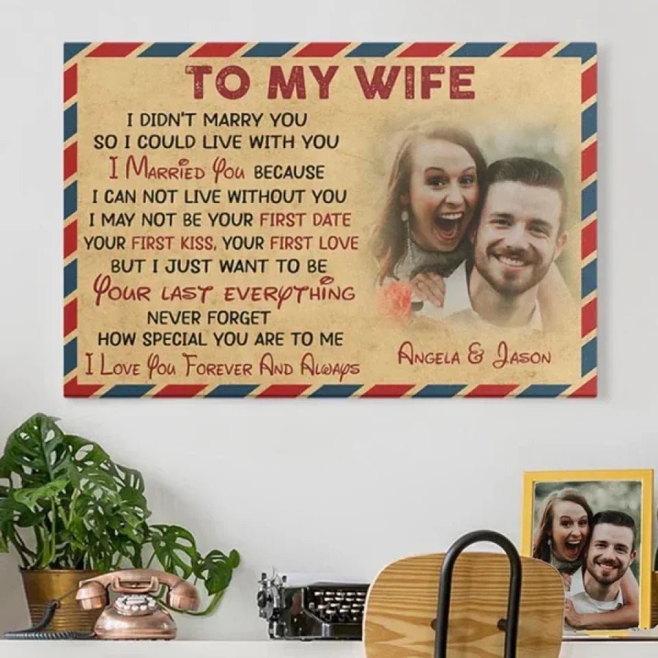 I Didn't Marry You So I Could Live With You Personalized Anniversary Photo Print Canvas 731714 - 732443 - DiyGiftly