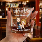 I F*cking Love You - Thanks For All The Orgasms, Personalized Whiskey Glass 1073818 - DiyGiftly