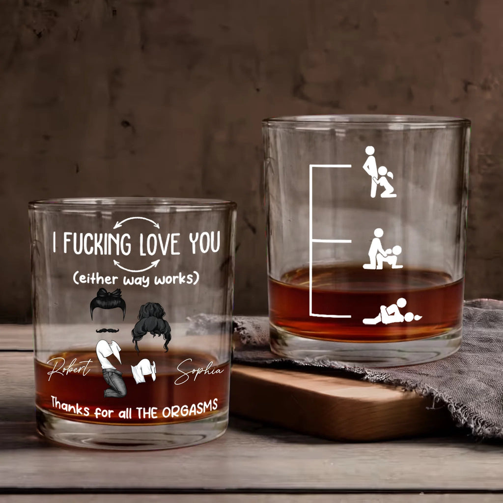 I F*cking Love You - Thanks For All The Orgasms, Personalized Whiskey Glass 1073818 - DiyGiftly