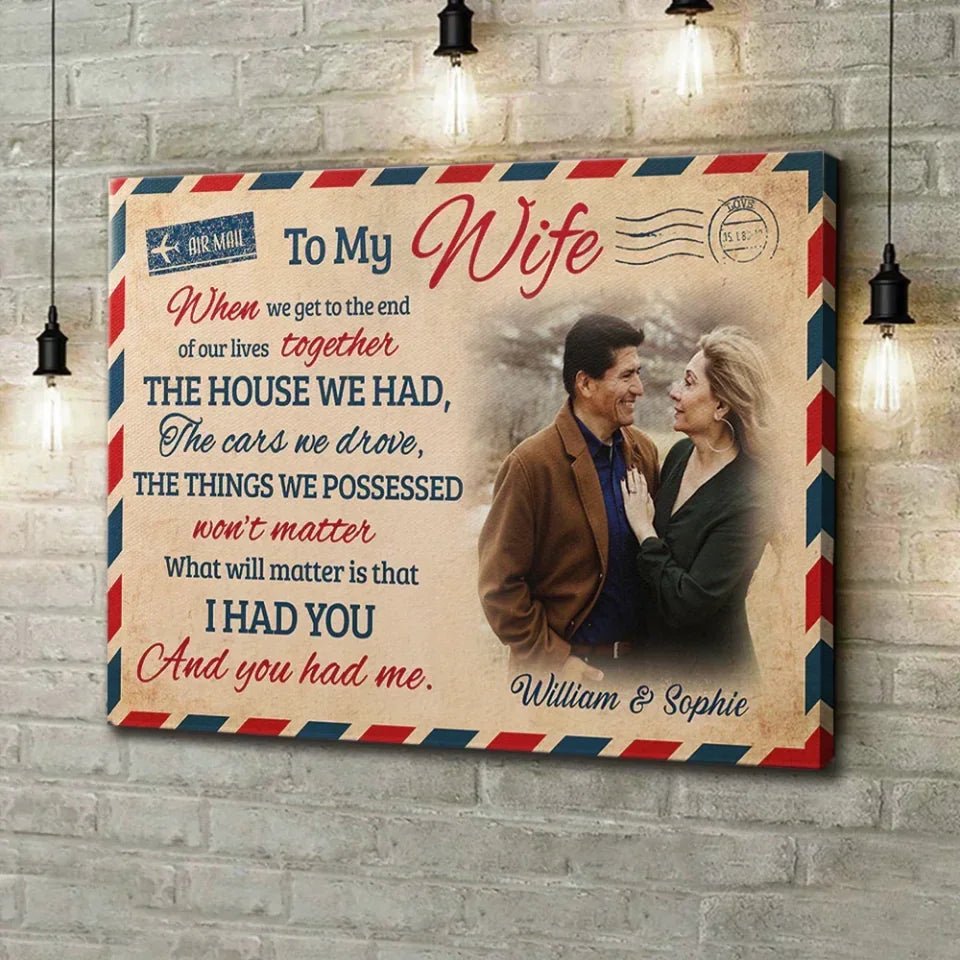 I Had You And You Had Me - Upload Image, Personalized Horizontal Canvas 711246 - 711262 - DiyGiftly