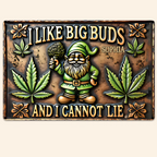 I Like Big Buds And I Cannot Lie - Personalized Weed Rectangle Metal Sign 739312 - 739359 - DiyGiftly
