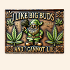 I Like Big Buds And I Cannot Lie - Personalized Weed Rectangle Metal Sign 739312 - 739359 - DiyGiftly