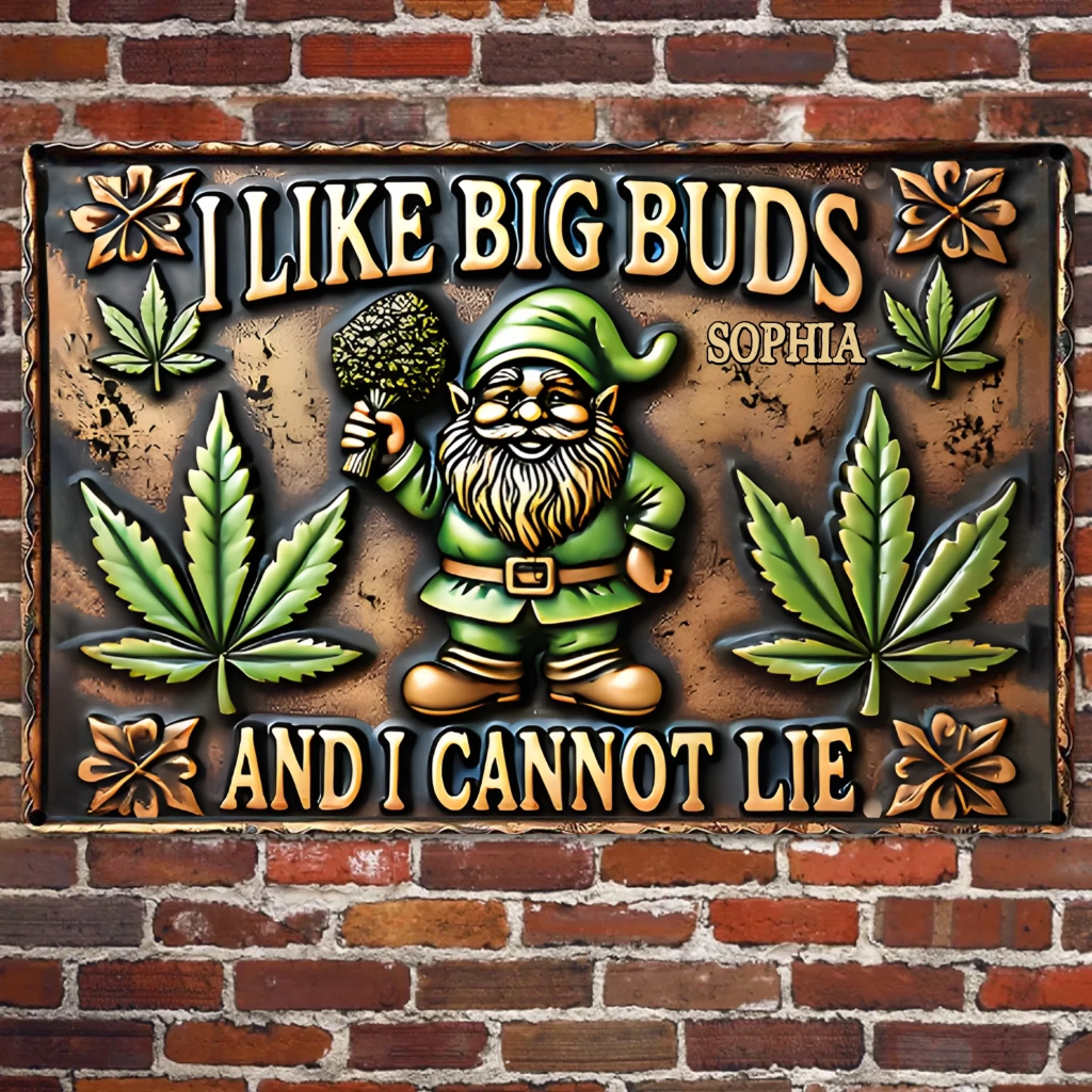 I Like Big Buds And I Cannot Lie - Personalized Weed Rectangle Metal Sign 739312 - 739359 - DiyGiftly