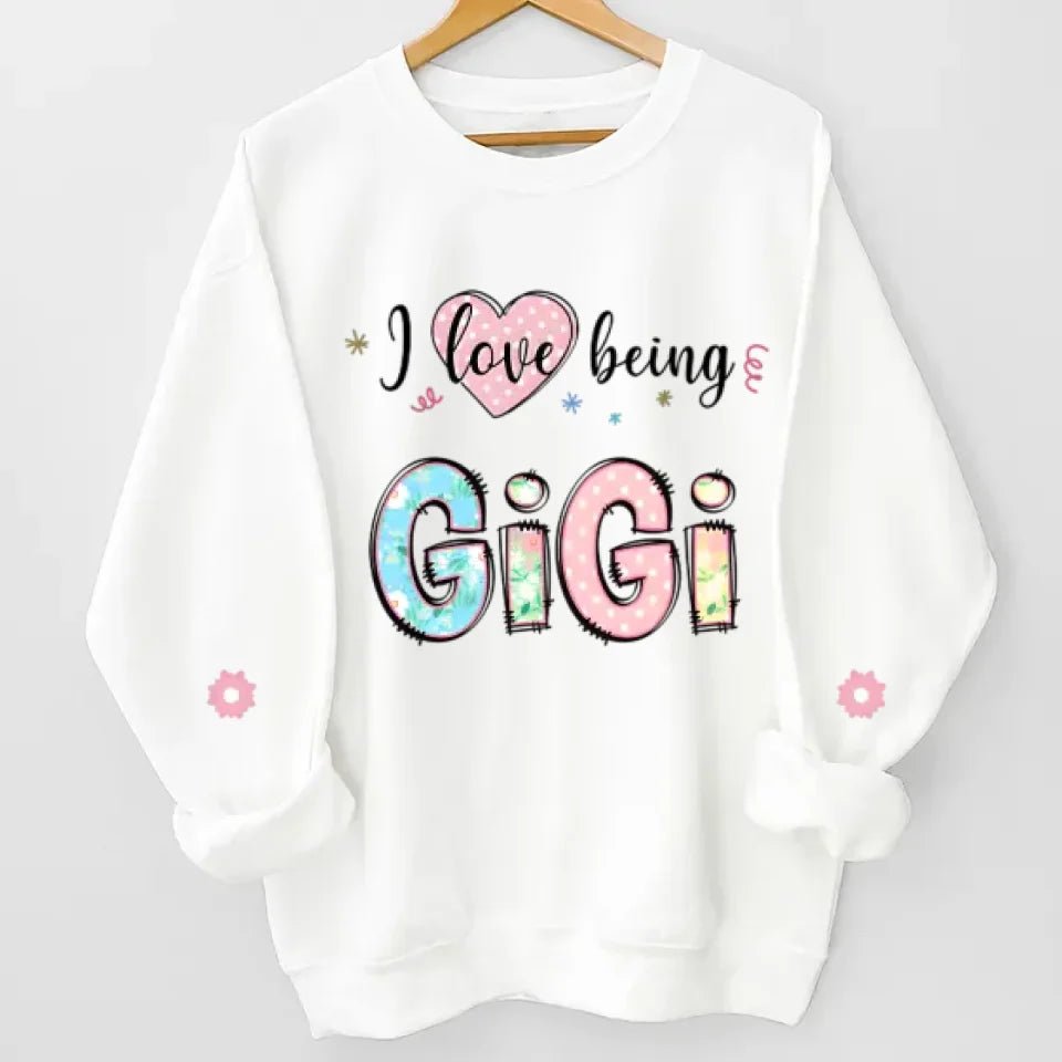 I love being gigi unisex sweatshirt christmas gift for grandparents