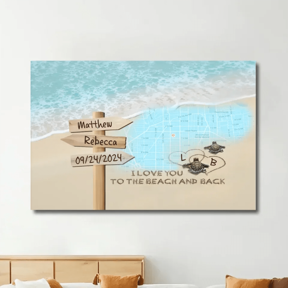 I Love You To The Beach And Back – Sea Turtles Personalized City Map Poster, Anniversary Gift For Couple 745695 - 745696 - DiyGiftly