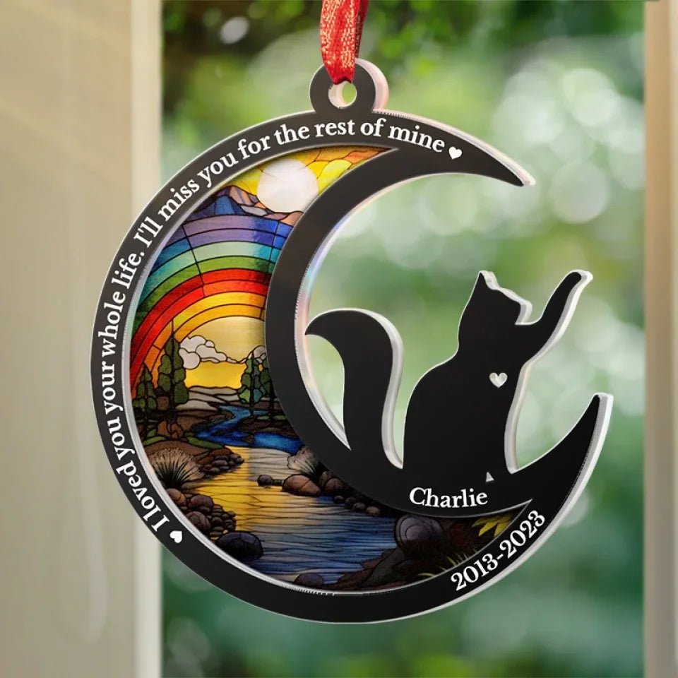 I Loved You Your Whole Life - Memorial Personalized Custom Suncatcher Ornament - Acrylic Unique Shaped - Christmas Gift, Sympathy Gift For Pet Owners, Pet Lovers 665689 - DiyGiftly