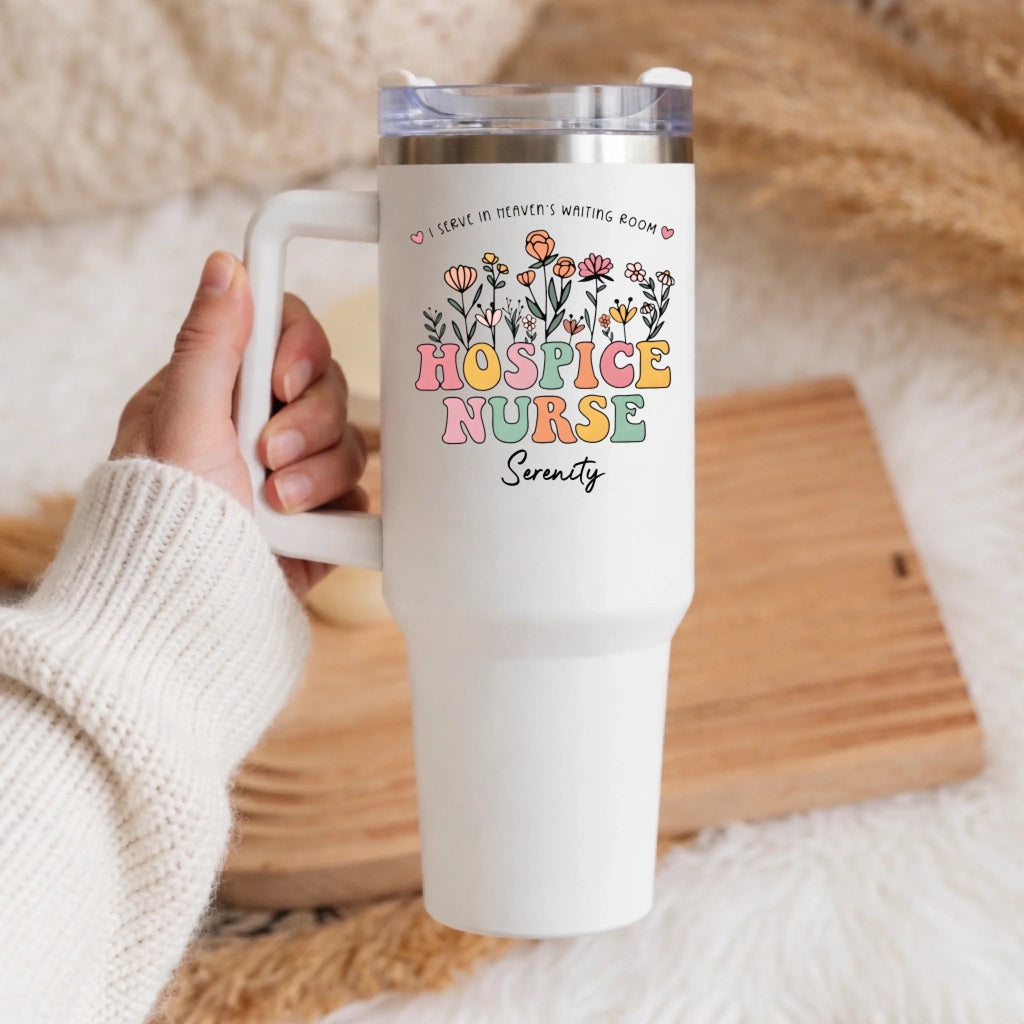 “I Serve in Heaven’s Waiting Room” – Hospice Nurse Floral Design Tumbler – Personalized 40oz Insulated Cup Gift for Nurse Appreciation, Hospice Aide, Daily Use 1148931 - DiyGiftly