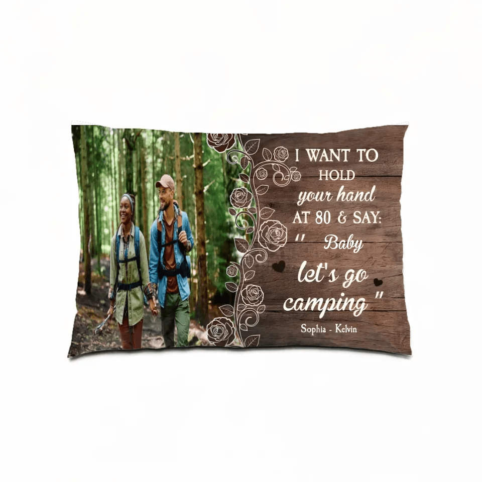 I Want To Hold Your Hand At 80 & Let's Go Camping - Personalized Phot Pillow 714443 - B - DiyGiftly