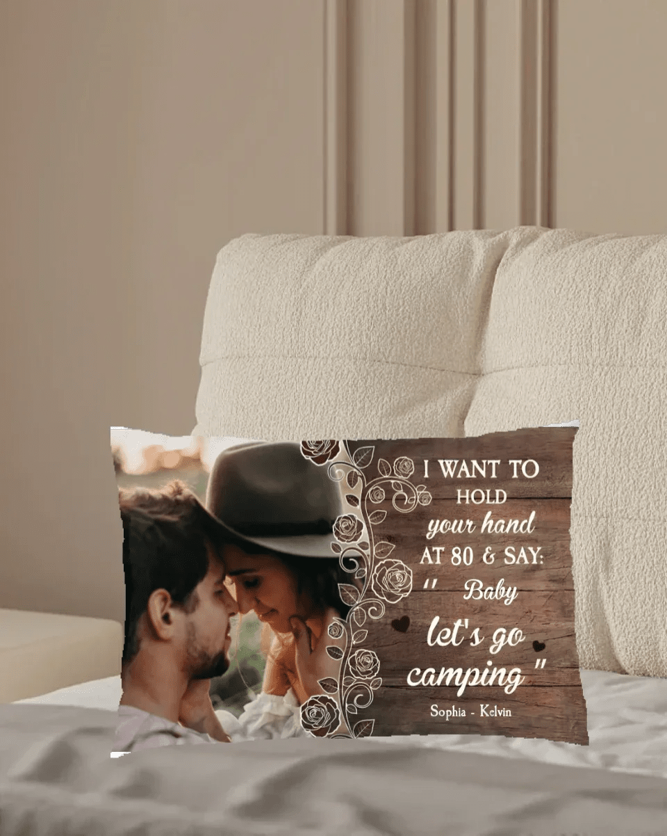 I Want To Hold Your Hand At 80 & Let's Go Camping - Personalized Phot Pillow 714443 - B - DiyGiftly