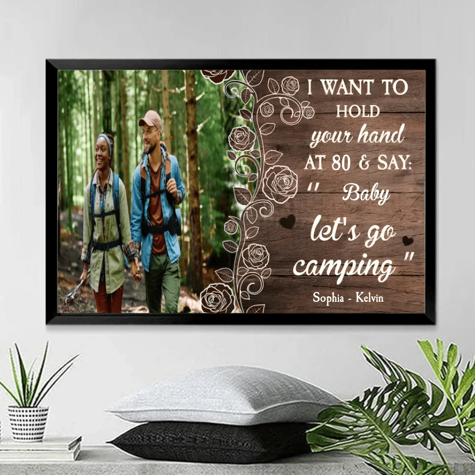 I Want To Hold Your Hand At 80 & Let's Go Camping - Personalized Photo Poste r& Canvas 714443 - DiyGiftly