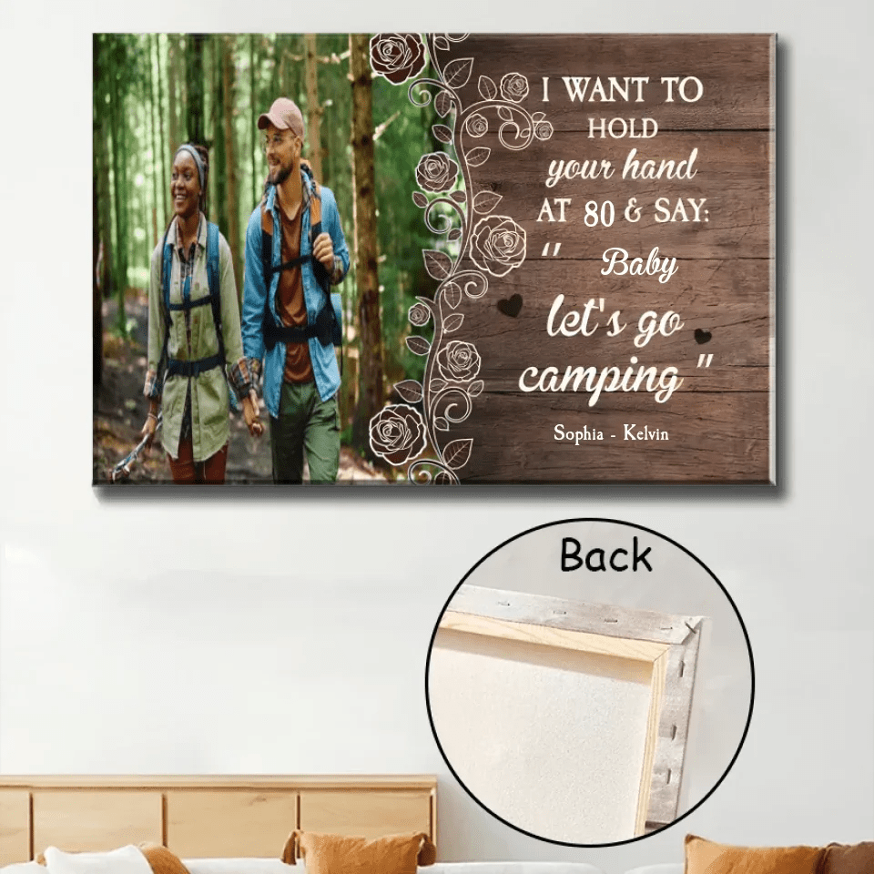 I Want To Hold Your Hand At 80 & Let's Go Camping - Personalized Photo Wrapped Canvas 714443 - 715209 - DiyGiftly