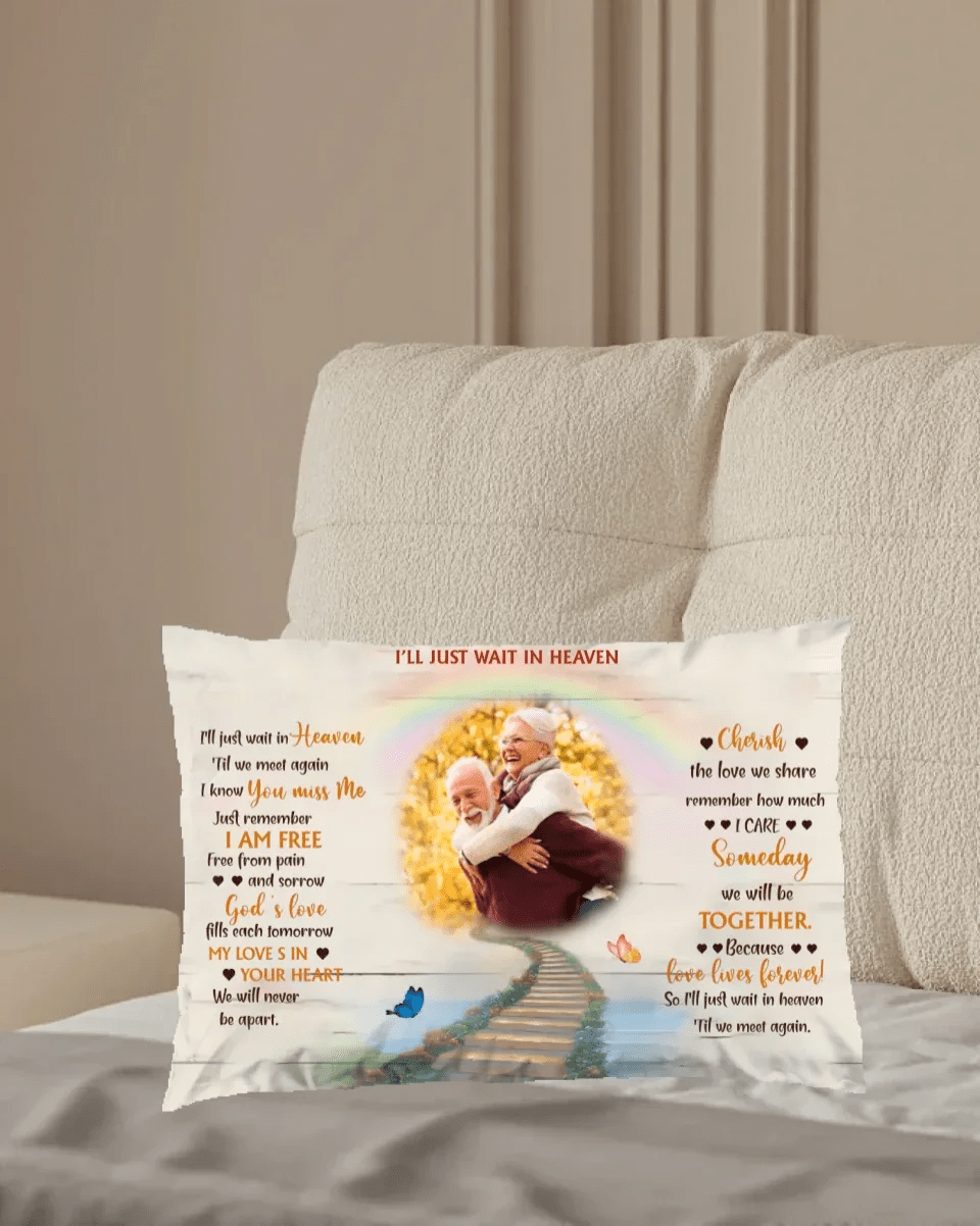 I'Ll Just Wait In Heaven Husband Memorial Pillow 715705 - B - DiyGiftly