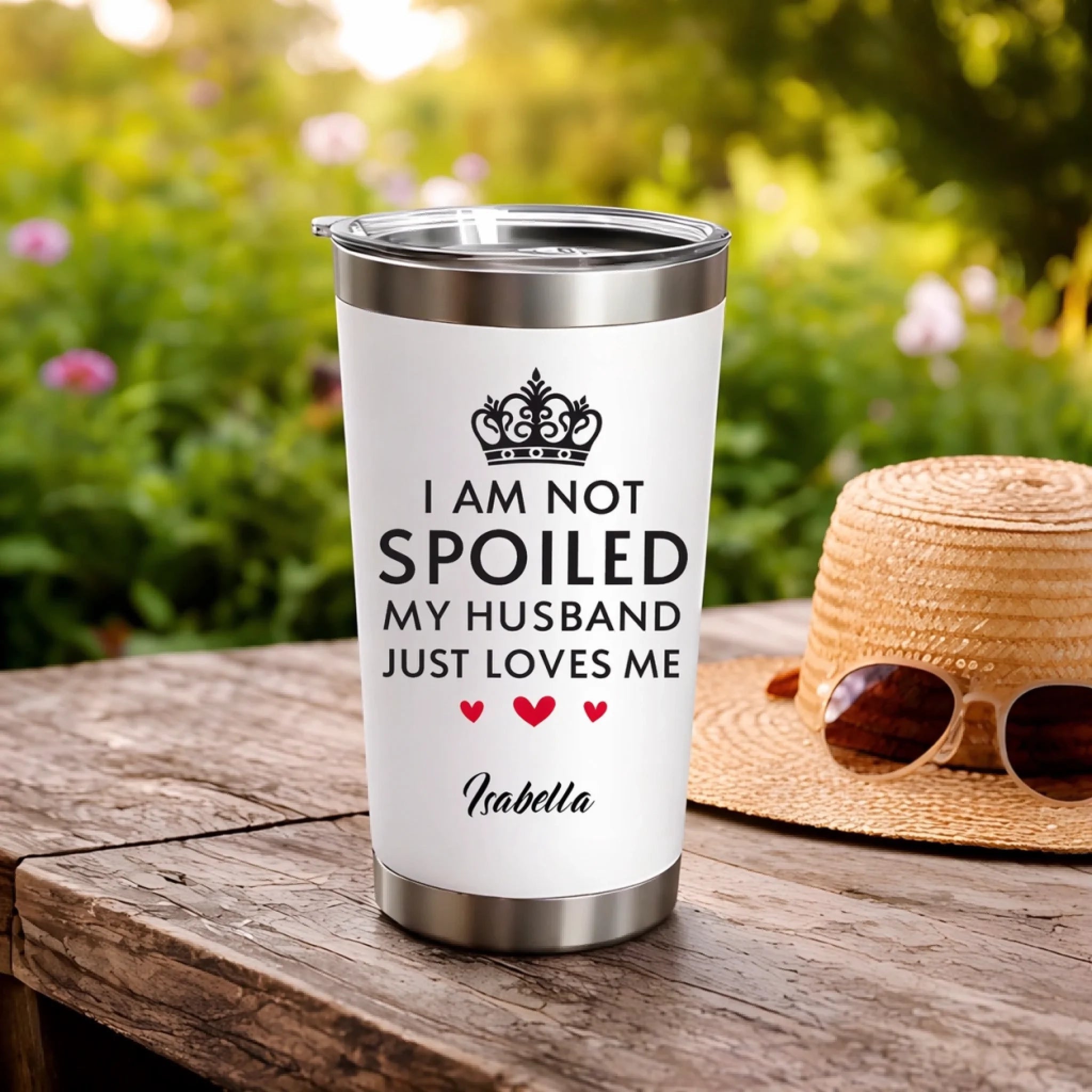 “I’m Not Spoiled, My Husband Just Loves Me a Lot” – Personalized Wife Tumbler – Custom Name Stainless Steel Insulated Cup, Sweet Anniversary Valentine’s Day Birthday Gift for Her 1136192 - DiyGiftly