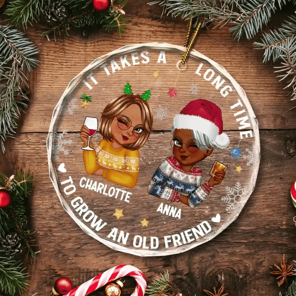 It Takes A Long Time To Grow An Old Friend Christmas - Personalized Circle Glass Ornament 688082 - DiyGiftly