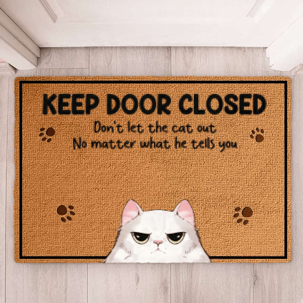 Keep The Door Closed - Cat Personalized Custom Decorative Mat - Gift For Pet Owners, Pet Lovers 681017 - DiyGiftly