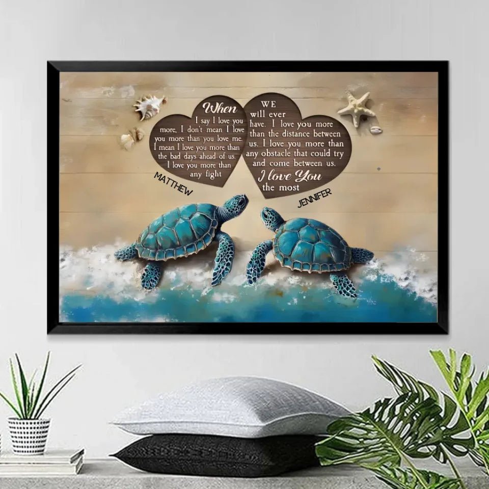 Lovely Gift Beach And Turtles - When I Say I Love You - Anniversary Gifts For Couple Personalized Canvas Print 748278 - 748283 - DiyGiftly