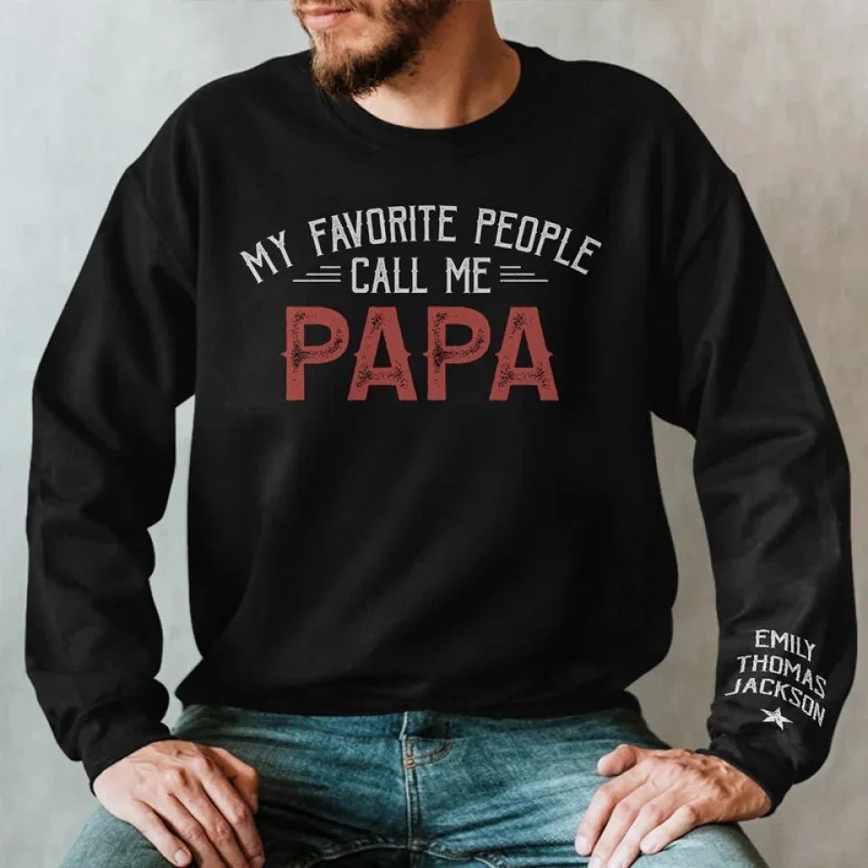 My favorite people call me daddy unisex sweatshirt personalized family names sleeve print cozy fit