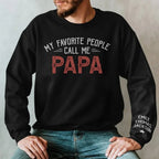 My favorite people call me daddy unisex sweatshirt personalized family names sleeve print cozy fit