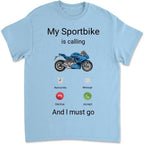 My Sportbike is Calling Shirt, Funny Motorcycle Shirt, Motorcycle Gifts, Bike Shirt, Funny Shirt Men, Biker Gifts, Gift for Sportbike Lover 742567 - DiyGiftly
