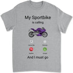 My Sportbike is Calling Shirt, Funny Motorcycle Shirt, Motorcycle Gifts, Bike Shirt, Funny Shirt Men, Biker Gifts, Gift for Sportbike Lover 742567 - DiyGiftly