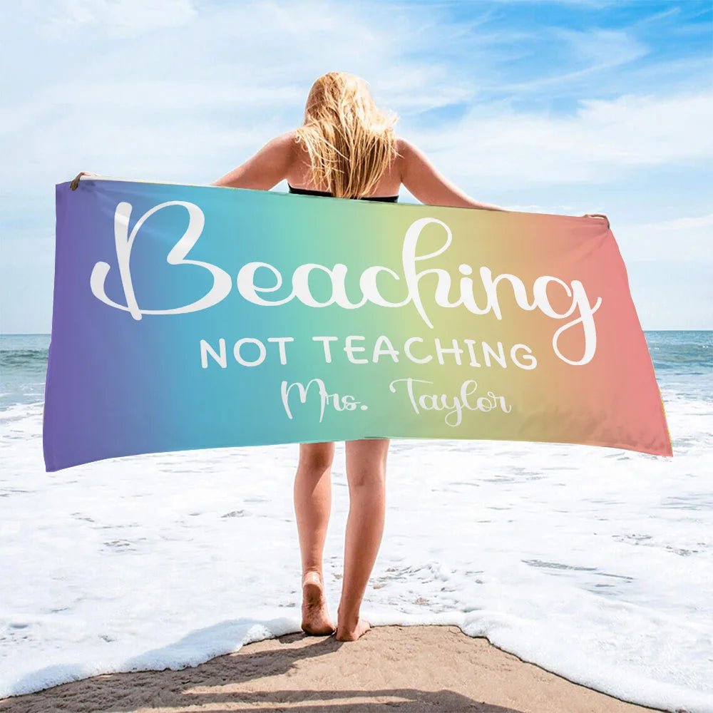 Personalized Beaching Not Teaching Quick Dry Oversized Beach Towel with Text Summer Vacation Accessories Teacher's Day Birthday Gift for Teachers 07746304 - DiyGiftly