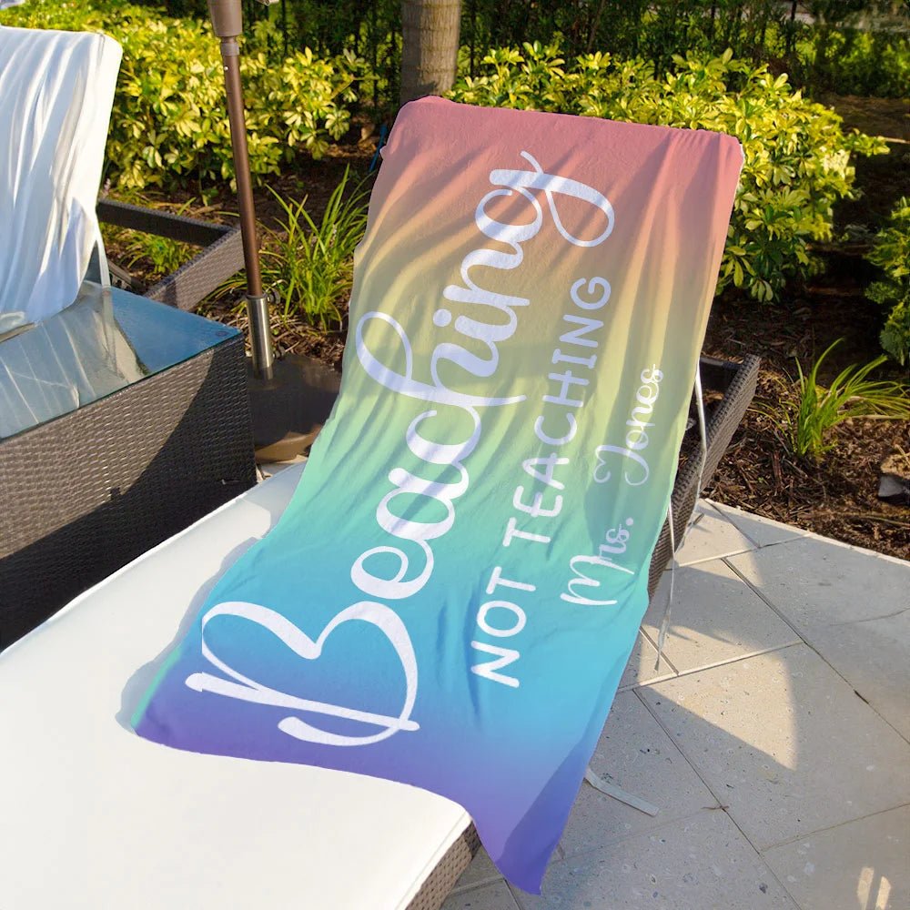 Personalized Beaching Not Teaching Quick Dry Oversized Beach Towel with Text Summer Vacation Accessories Teacher's Day Birthday Gift for Teachers 07746304 - DiyGiftly