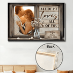 Personalized Gift For Couples Rustic Window Frame All Of Me Loves All Of You Canvas Prints 760162 - DiyGiftly