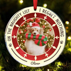 Pet Lovers - On The Naughty List I Regret Nothing - Personalized Circle Ornament 677913 - DiyGiftly