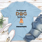 Professional Dog Sitter - Personalized Custom Unisex T-shirt 665484 - DiyGiftly